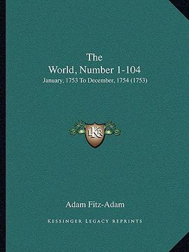 portada the world, number 1-104: january, 1753 to december, 1754 (1753) (en Inglés)