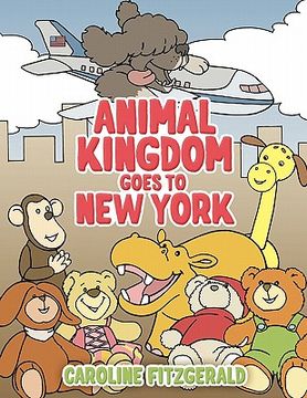 portada animal kingdom goes to new york (en Inglés)