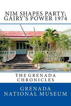 portada NJM Shapes Party; Gairy's Power 1974: The Grenada Chronicles (in English)