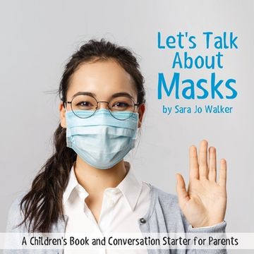 portada Let's Talk About Masks: A Children's Book and Conversation Starter for Parents (in English)