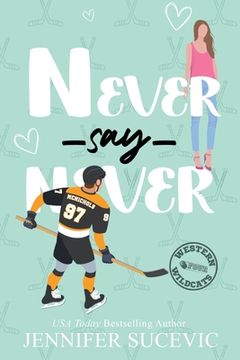 portada Never Say Never (Illustrated Cover): An Enemies-to-Lovers Secret Identity New Adult Sports Romance (en Inglés)