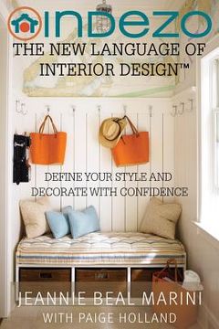 portada InDeZo: The New Language of Interior Design: Define Your Style and Decorate With Confidence (en Inglés)