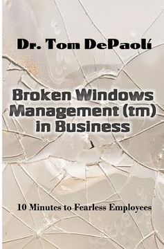 portada Broken Windows Management in Business: 10 Minutes to Fearless Employees (en Inglés)