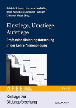 portada Einstiege, Umstiege, Aufstiege: Professionalisierungsforschung in der Lehrer\*Innenbildung (Beiträge zur Bildungsforschung) (en Alemán)