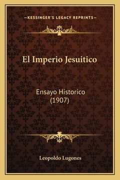 portada El Imperio Jesuitico: Ensayo Historico (1907) (en Italiano)