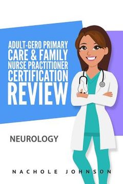 portada Adult-Gero Primary Care and Family Nurse Practitioner Certification Review: Neurology (en Inglés)