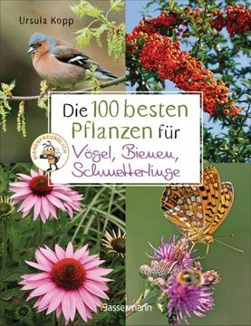 portada Die 100 Besten Pflanzen für Vögel, Bienen, Schmetterlinge (en Alemán)