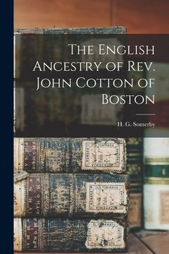 portada The English Ancestry of Rev. John Cotton of Boston