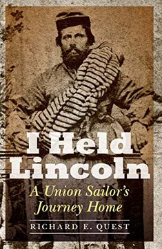 portada I Held Lincoln: A Union Sailor'S Journey Home (in English)