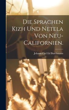 portada Die Sprachen Kizh und Netela von Neu-Californien. (en Alemán)