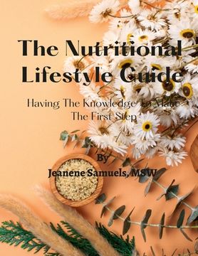 portada The Nutritional Lifestyle Guide: Having the Knowledge to Make the First Step (en Inglés)