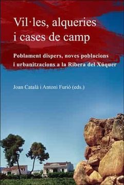 portada Vil·Les, Alqueries i Cases de Camp: Poblament Dispers, Noves Poblacions i Urbanitzacions a la Ribera del Xúquer (en Catalá)
