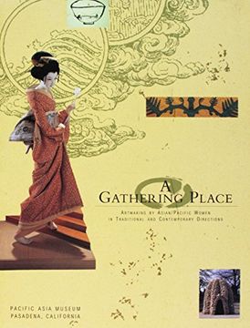 portada Title: A Gathering Place Artmaking by Asianpacific Women (en Inglés)