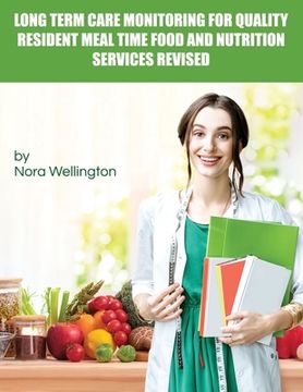 portada Long Term Care Monitoring for Quality Resident Meal Time Food and Nutrition Services Revised (en Inglés)