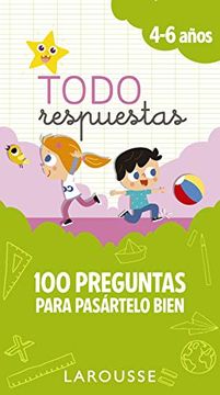 portada Todo Respuestas. 100 Preguntas Para Pasártelo Bien (Larousse - Infantil (in Spanish)