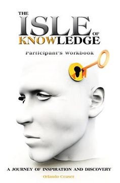 portada The Isle of Knowledge Participant's Workbook: A Journey of Inspiration and Discovery (en Inglés)