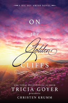 portada On the Golden Cliffs: A Big Sky Amish Novel LARGE PRINT Edition