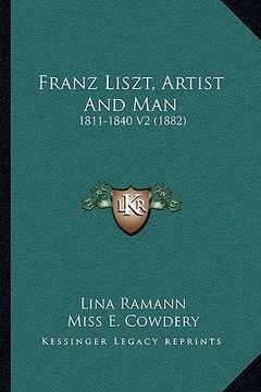 portada franz liszt, artist and man: 1811-1840 v2 (1882) (in English)