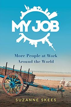 portada My Job: More People at Work Around the World (en Inglés)