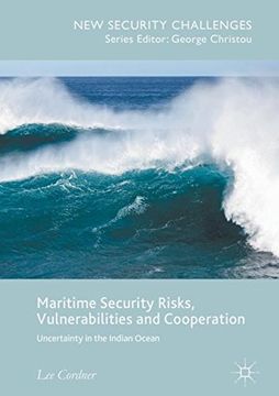 portada Maritime Security Risks, Vulnerabilities and Cooperation: Uncertainty in the Indian Ocean (New Security Challenges)
