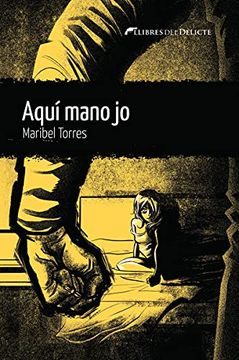 portada Aquí Mano jo (Llibres del Delicte) (en Catalá)