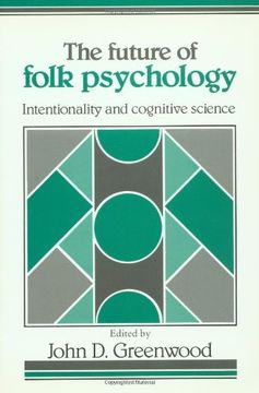 portada The Future of Folk Psychology: Intentionality and Cognitive Science (en Inglés)
