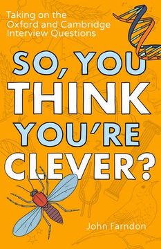 portada So, you Think You're Clever? Taking on the Oxford and Cambridge Interview Questions 