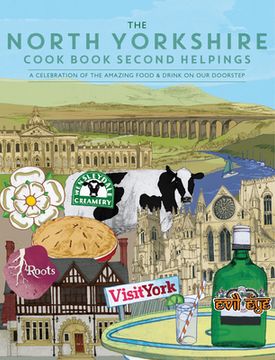 portada North Yorkshire Cook Book Second Helpings: A Celebration of the Amazing Food and Drink on Our Doorstep (en Inglés)