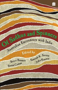 portada Of Sadhus and Spinners: Australian Encounters With India (in English)