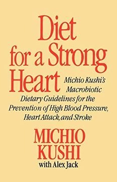 portada Diet for a Strong Heart: Michio Kushi's Macrobiotic Dietary Guidlines for the Prevension of High Blood Pressure, Heart Attack and Stroke (in English)