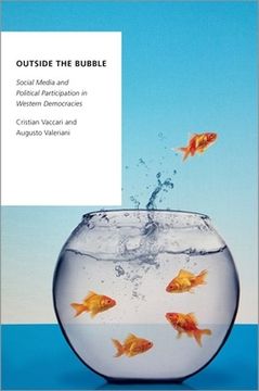 portada Outside the Bubble: Social Media and Political Participation in Western Democracies (Oxford Studies in Digital Politics) 