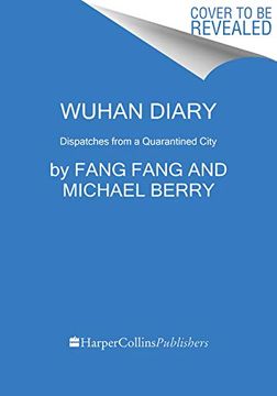 portada Wuhan Diary: Dispatches From a Quarantined City (en Inglés)
