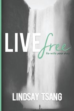 portada Live Free: Re-Write Your Story (in English)