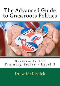 portada the advanced guide to grassroots politics (en Inglés)