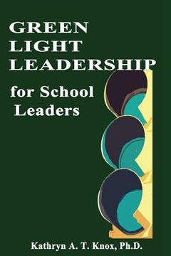 portada Green Light Leadership For School Leaders (en Inglés)