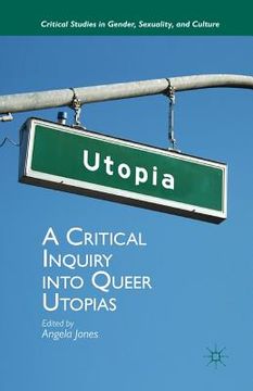 portada A Critical Inquiry Into Queer Utopias (en Inglés)