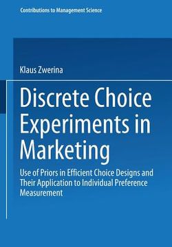 portada discrete choice experiments in marketing: use of priors in efficient choice designs and their application to individual preference measurement (en Inglés)