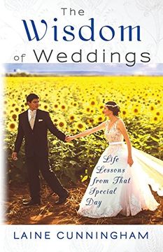 portada The Wisdom of Weddings: Life Lessons from That Special Day (Wisdom for Life)