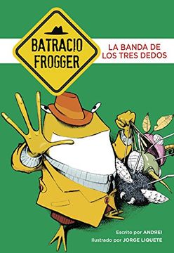 portada La Banda de los Tres Dedos (un Caso de Batracio Frogger 3) (in Spanish)