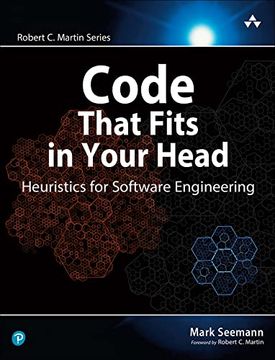 portada Code That Fits in Your Head: Heuristics for Software Engineering (Robert c. Martin Series) (in English)