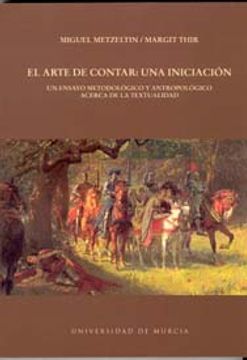 portada Arte de Contar, una Iniciacion, el: Un Ensayo Metodologico y Antropologico Acerca de la Textualidad (in Spanish)