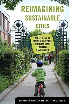 portada Reimagining Sustainable Cities: Strategies for Designing Greener, Healthier, More Equitable Communities (en Inglés)