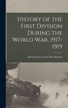 portada History of the First Division During the World war, 1917-1919 (en Inglés)