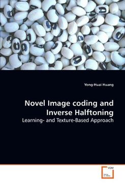 portada Novel Image coding and Inverse Halftoning: Learning- and Texture-Based Approach