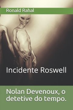 portada Nolan Devenoux, o detetive do tempo.: Incidente Roswell (en Portugués)