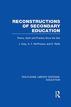 portada Reconstructions of Secondary Education: Theory, Myth and Practice Since the Second World war (en Inglés)