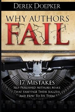 portada Why Authors Fail: 17 Mistakes Self-Published Authors Make That Sabotage Their Success (And How To Fix Them)