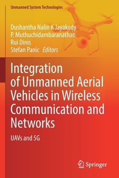 portada Integration of Unmanned Aerial Vehicles in Wireless Communication and Networks: Uavs and 5g (en Inglés)