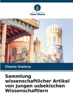 portada Sammlung wissenschaftlicher Artikel von jungen usbekischen Wissenschaftlern (in German)