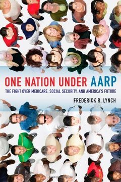 portada One Nation Under Aarp - the Fight Over Medicare, Social Security, and America′S Future 